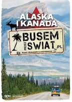 Alaska i Kanada Busem przez świat Lewandowski Karol