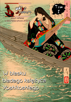 Album refleksji o japońskiej sztuce ukiyo-e. Księżyc
