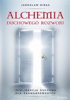 Alchemia duchowego rozwoju. Inteligencja duchowa dla zaawansowanych - audiobook Gibas Jarosław