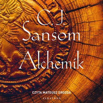 Alchemik - Sansom C.J.