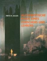 Alchemistische Pfade - Julius Frits H.