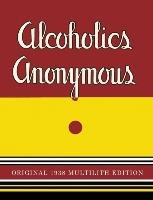 Alcoholics Anonymous Alcoholics Anonymous, Bill W.