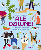 Ale dziwne! Atlas hysiów, bzików i innych osobliwości Clive Gifford