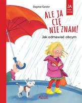 Ale ja cię nie znam! Jak odmawiać obcym Geisler Dagmar
