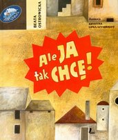 Ale ja tak chcę! Ostrowicka Beata