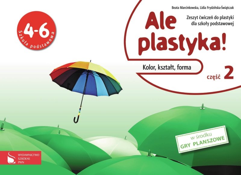 Ale plastyka! 4-6. Zeszyt ćwiczeń. Część 2. Szkoła podstawowa