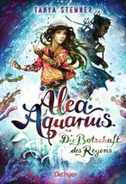 Alea Aquarius 5. Die Botschaft des Regens Oetinger