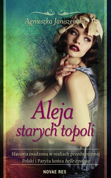 Aleja starych topoli. Tom 1 - Janiszewska Agnieszka