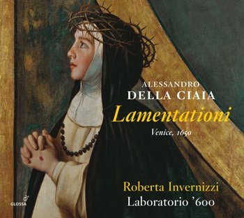 Alessandro Della Ciaia: Lamentationi - Invernizzi Roberta, laboratorio '600