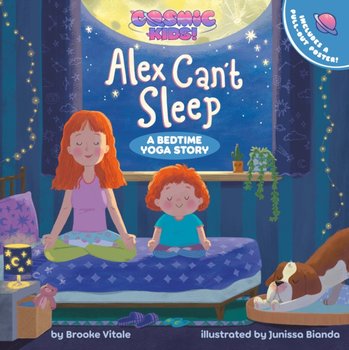 Alex Can't Sleep: A Cosmic Kids Bedtime Yoga Story - Vitale Brooke