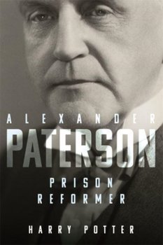 Alexander Paterson: Prison Reformer - Harry Potter