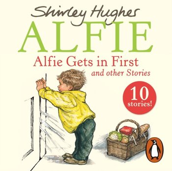 Alfie Gets in First and Other Stories - Hughes Shirley