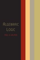 Algebraic Logic Halmos Paul R.