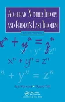 Algebraic Number Theory and Fermat's Last Theorem, Fourth Edition - Stewart Ian, Tall David