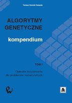 Algorytmy genetyczne. Kompendium. Tom 1 - ebook PDF Gwiazda Tomasz Dominik