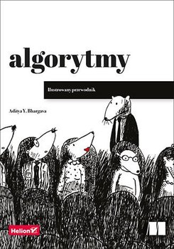 Algorytmy. Ilustrowany przewodnik - Bhargava Aditya