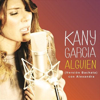 Alguien - Kany García Feat. Alexandra