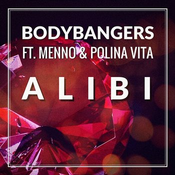 Alibi - Bodybangers feat. Menno, Polina Vita