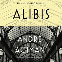 Alibis - audiobook Aciman Andre