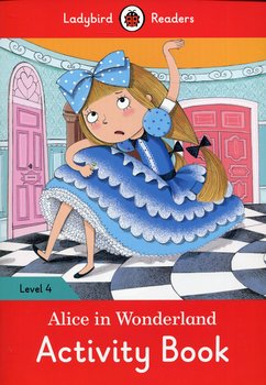 Alice in Wonderland. Activity Book. Level 4 - Opracowanie zbiorowe
