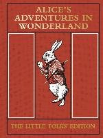 Alice's Adventures in Wonderland: The Little Folks' Edition - Carroll Lewis