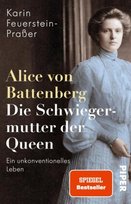 Alice von Battenberg - Die Schwiegermutter der Queen Piper