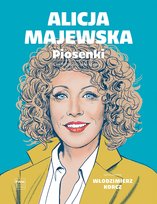 Alicja Majewska. Piosenki na głos, fortepian i gitarę Włodzimierz Korcz