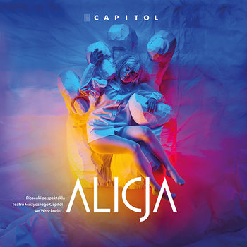 Alicja - Piosenki ze spektaklu Teatru Muzycznego Capitol we Wrocławiu - Various Artists