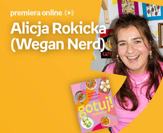Alicja Rokicka ( Wegan Nerd )  – PREMIERA ONLINE 