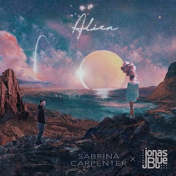 Alien - Sabrina Carpenter, Jonas Blue