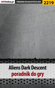 Aliens Dark Descent. Poradnik do gry - Hałas Jacek Stranger