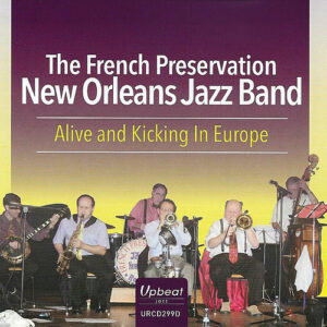 Alive and Kicking In Europe - French Preservation New Orleans Jazz Band