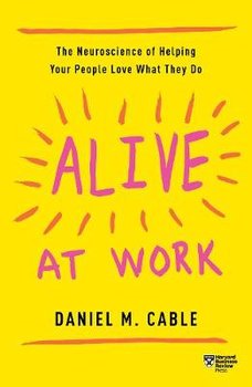 Alive at Work - Cable Daniel M.