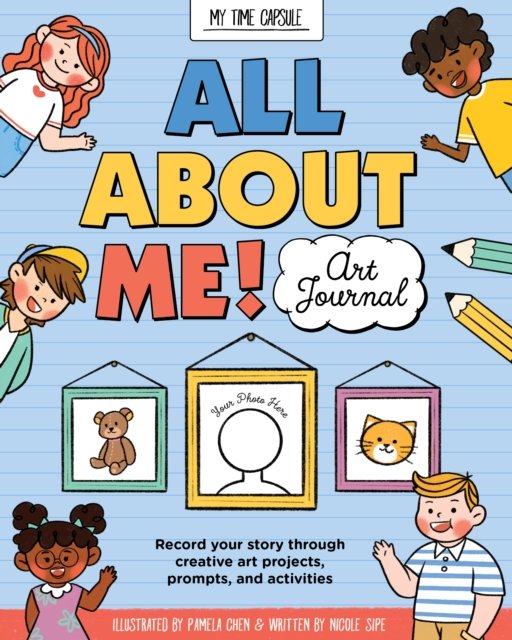 All About Me! Art Journal: Record your story through creative art ...