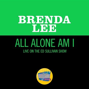 All Alone Am I - Brenda Lee
