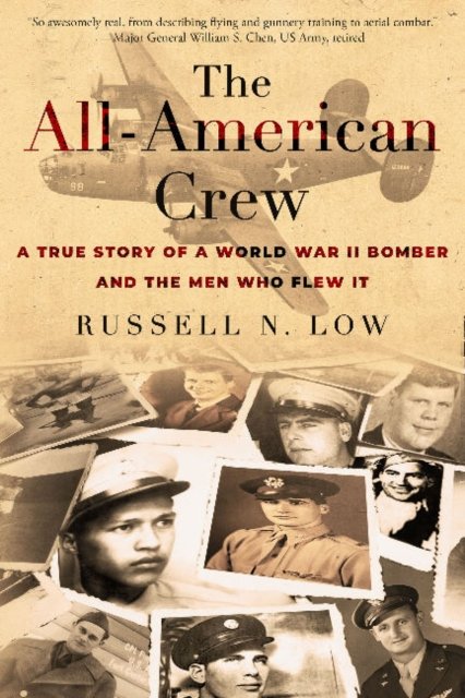 All-American Crew: A True Story of a World War II Bomber and the Men ...