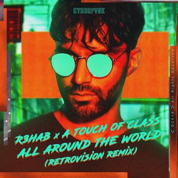 All Around The World (La La La) - R3hab, A Touch Of Class