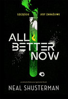 All Better Now Shusterman Neal