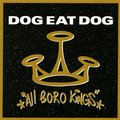 All Boro Kings - Dog Eat Dog