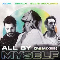 All By Myself (The Remixes) Alok, Ellie Goulding, Sigala