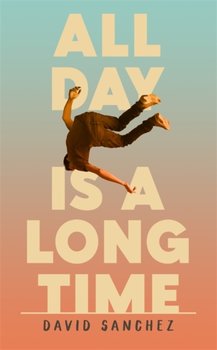 All Day Is A Long Time - David Sanchez