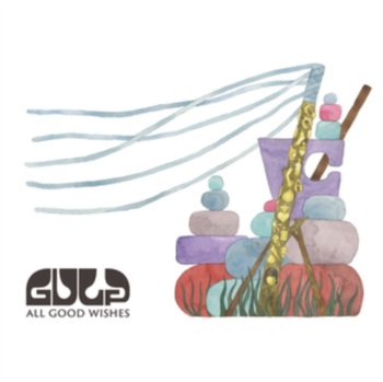 All Good Wishes - Gulp