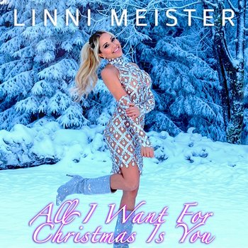 All I Want For Christmas Is You - Linni Meister