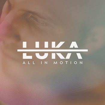 All In Motion - Luka