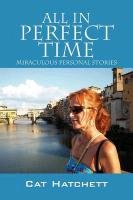 All in Perfect Time: Miraculous Personal Stories - Hatchett Cat