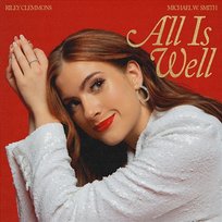 All Is Well Riley Clemmons, Michael W. Smith