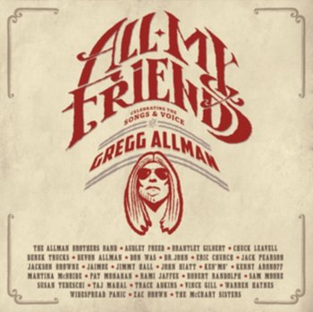 All My Friends: Celebrating The Songs & Voice Of Gregg Allman - Allman Gregg