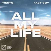 All My Life Tiësto x FAST BOY