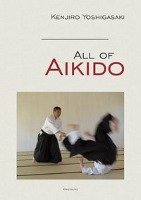 All of Aikido - Yoshigasaki Kenjiro