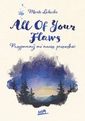 All Of Your Flaws. Przypomnij mi naszą przeszłość - Łabęcka Marta